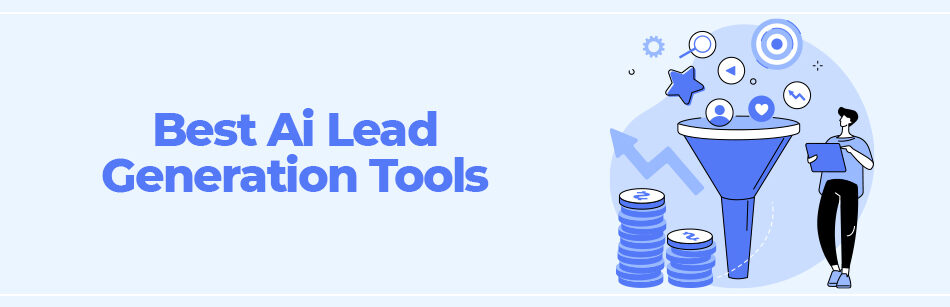 The Best AI Lead Generation Tools for Business Growth