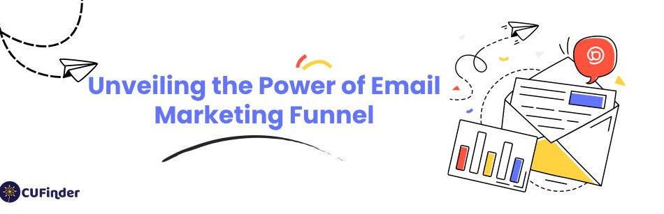 Maximizing Conversions: Unveiling the Power of Email Marketing Funnel