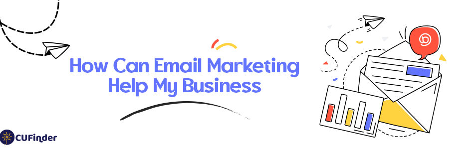 How Can Email Marketing Help My Business?