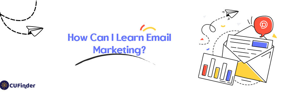 How Can I Learn Email Marketing?