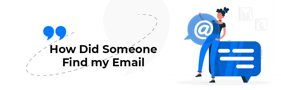 How Did Someone Find My Email? – All Proven Ways