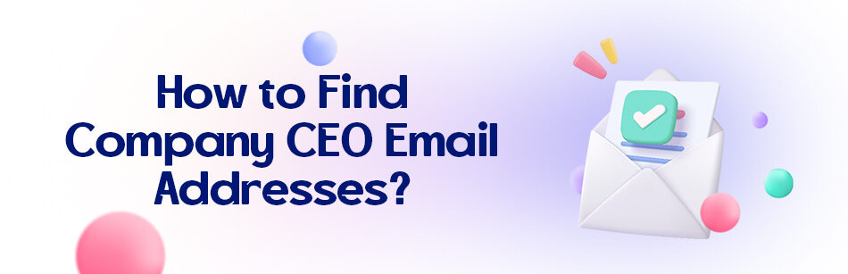 How to Find Company CEO Email Addresses?