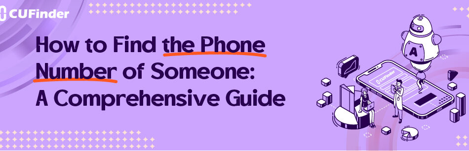 How to Find the Phone Number of Someone: A Comprehensive Guide