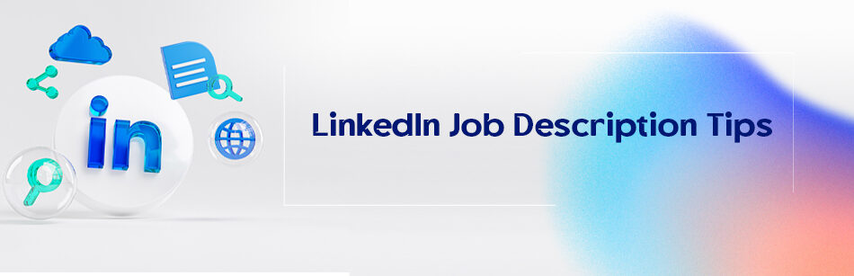 LinkedIn Job Description Tips