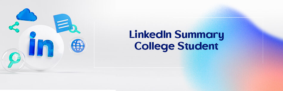 LinkedIn Summary College Student