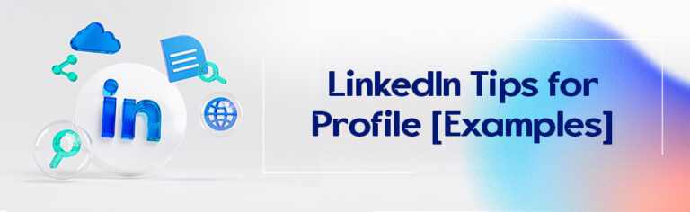 LinkedIn Tips for Profile [Examples]