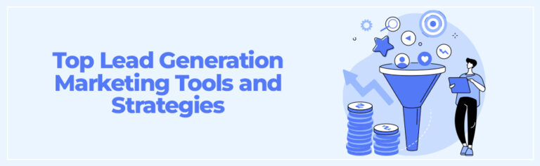 Top Lead Generation Marketing Tools and Strategies