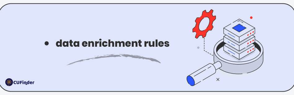 The Complete Guide to Data Enrichment Rules