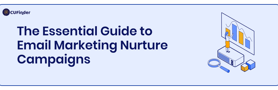 The Essential Guide to Email Marketing Nurture Campaigns