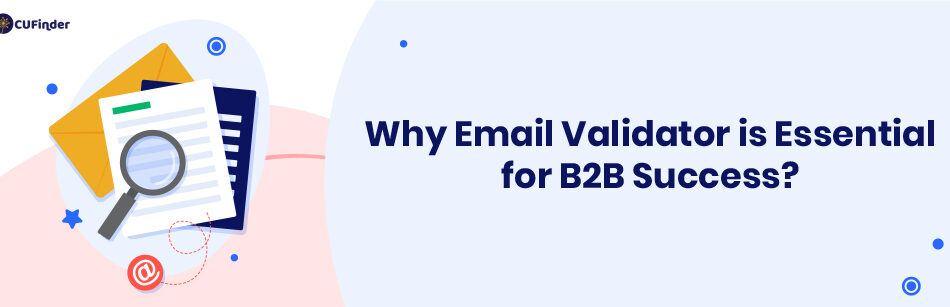 Why Email Validator is Essential for B2B Success?