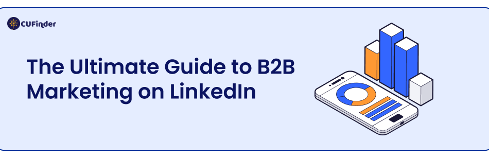 The Ultimate Guide to B2B Marketing on LinkedIn