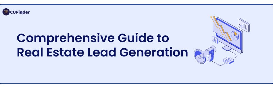 Comprehensive Guide to Real Estate Lead Generation
