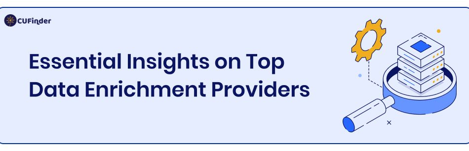 Essential Insights on Top Data Enrichment Providers