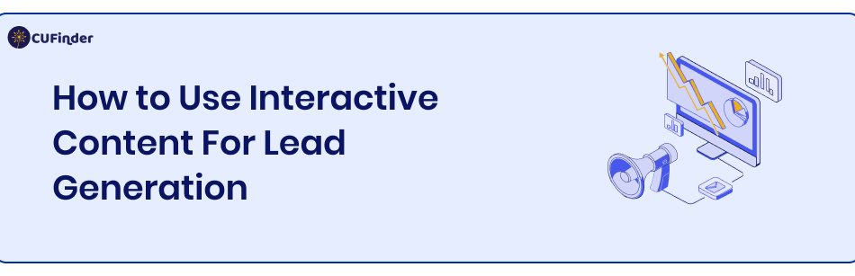 How to Use Interactive Content For Lead Generation?