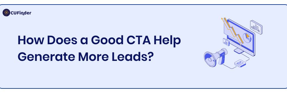 How Does a Good CTA Help Generate More Leads?