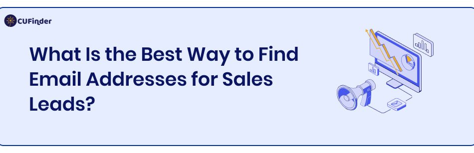 What Is the Best Way to Find Email Addresses for Sales Leads?