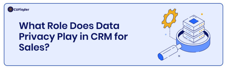 What Role Does Data Privacy Play in CRM for Sales?