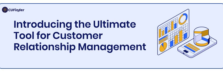 Introducing the Ultimate Tool for Customer Relationship Management