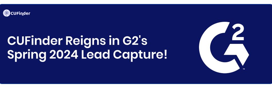 CUFinder Reigns in G2's Spring 2024 Lead Capture!