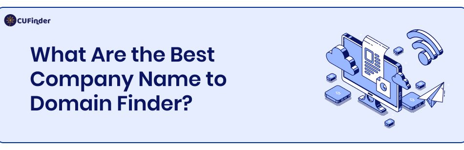 What Are the Best Company Name to Domain Finder?