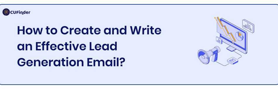 How to Create and Write an Effective Lead Generation Email?
