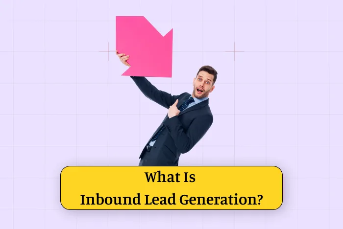 What Is Inbound Lead Generation?